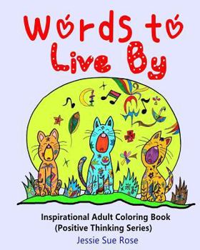 Paperback Words to Live By: Inspirational Adult Coloring Book (Positive Thinking Series): 30 Meaningful, Cute Illustrated Wise Words and Scripture Book