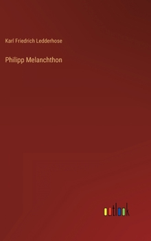 Hardcover Philipp Melanchthon [German] Book