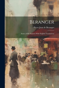 Paperback Beranger: Some of His Sonnets With English Translations Book