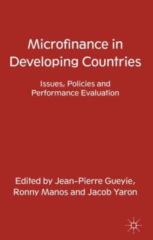 Hardcover Microfinance in Developing Countries: Issues, Policies and Performance Evaluation Book