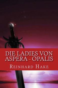 Paperback Die Ladies von Aspera - Opalis [German] Book