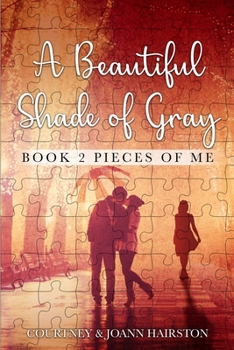 Paperback A beautiful Shade Of Gray Book 2 Pieces Of Me Book