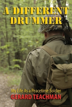 Paperback A Different Drummer: My Life as a Peacetime Soldier Book