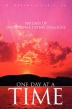Paperback One Day At A Time: 140 Days of Devotional Divine Dialogue Book