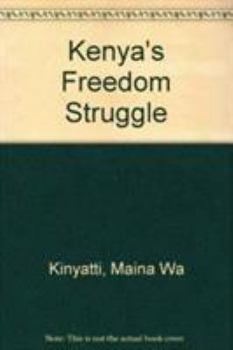 Hardcover Kenya's Freedom Struggle Book