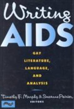 Hardcover Writing AIDS: Gay Literature, Language, and Analysis Book