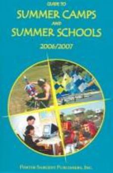 Guide to Summer Camps and Summer Schools 2006/2007: An Objective, Comparative Reference Source for Residential Summer Programs (Guide to Summer Camps and Summer Schools)