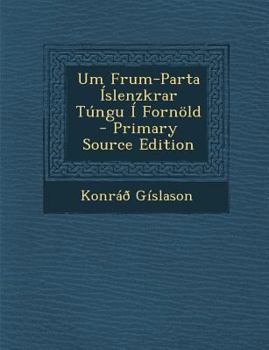 Paperback Um Frum-Parta Islenzkrar Tungu I Fornold [Icelandic] Book