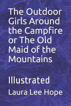 The Outdoor Girls Around the Campfire; or, The Old Maid of the Mountains - Book #13 of the Outdoor Girls