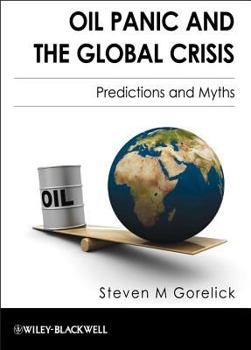 Hardcover Oil Panic and the Global Crisis: Predictions and Myths Book