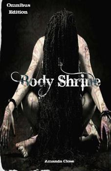 Body Shrine: Omnibus Edition - Book  of the Body Shrine