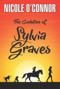 Paperback The Evolution of Sylvia Graves: A coming-of-age story Book