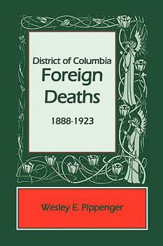 Paperback District of Columbia Foreign Deaths, 1888-1923 Book