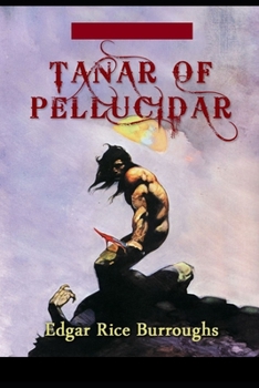 Paperback Tanar of Pellucidar: Original Edition By Edgar Rice(Illustrated) Book