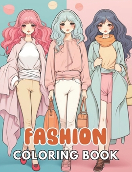 Fashion Coloring Book for Girls: 100+ High-quality Illustrations for All Fans
