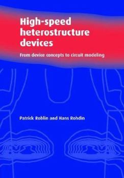 Paperback High-Speed Heterostructure Devices: From Device Concepts to Circuit Modeling Book