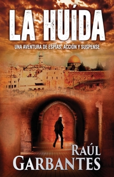 Paperback La Huida: Una aventura de espías, acción y suspense [Spanish] Book