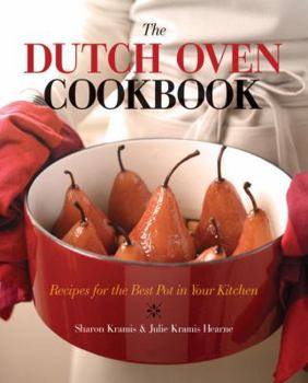 Paperback The Dutch Oven Cookbook: Recipes for the Best Pot in Your Kitchen Book