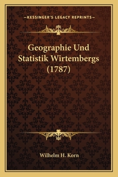 Paperback Geographie Und Statistik Wirtembergs (1787) [German] Book
