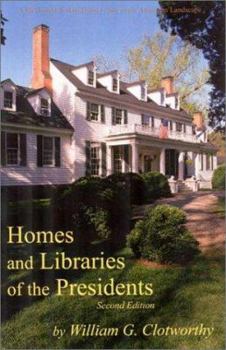 Paperback Homes and Libraries of the Presidents: An Interpretive Guide (Guides to the American Landscape Series) Book