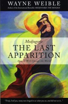 Paperback Medjugorje: The Last Apparition: How It Will Change the World Book