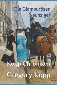 Die Glamourösen Neunziger: Kopp Chroniken (German Edition)