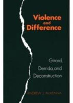 Paperback Violence and Difference: Girard, Derrida, and Deconstruction Book