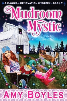 Mudroom Mystic - Book #7 of the Magical Renovation Mysteries