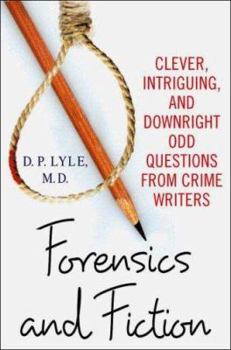 Hardcover Forensics and Fiction: Clever, Intriguing, and Downright Odd Questions from Crime Writers Book