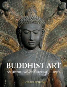 Hardcover Buddhist Art: An Historical and Cultural Journey Book