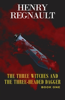 Paperback The Three Witches and the Three-Headed Dagger: Book One Book