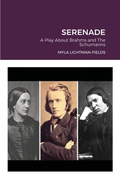 Paperback Serenade: A Play About Brahms and The Schumanns Book