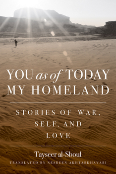 Hardcover You as of Today My Homeland: Stories of War, Self, and Love Book