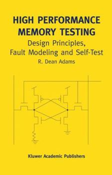 Hardcover High Performance Memory Testing: Design Principles, Fault Modeling and Self-Test Book
