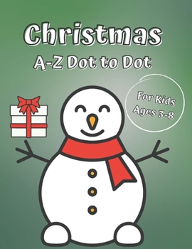 Paperback Christmas A-Z Dot to Dot for Kids Ages 3-8: Alphabet Activity Book Interactive Christmas gift for toddlers and kids Book