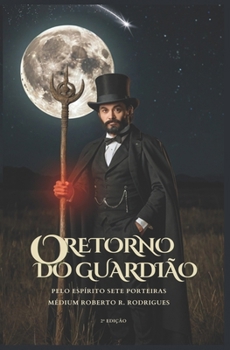 O RETORNO DO GUARDIÃO
