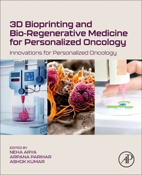 Paperback 3D Bioprinting and Bio-Regenerative Medicine for Personalized Oncology: Innovations for Personalized Oncology Book