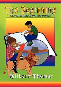 Paperback The Beginning: Come Little Children let's Read Together Book