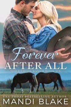 Forever After All: A Christian Cowboy Romance (Wolf Creek Ranch) - Book #6 of the Wolf Creek Ranch