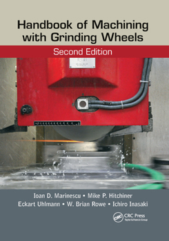 Paperback Handbook of Machining with Grinding Wheels, Second Edition Book