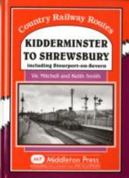 Hardcover Kidderminster to Shrewsbury: Including Stourport-On-Seven Book