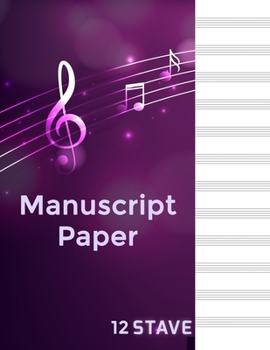 Manuscript Paper: Standard Manuscript Paper. Blank Sheet Music Notebook. Songwriting of Staff Paper Musicians Notebook 12 Staves per Page. Songbook Journal for Piano, Guitar, Violin