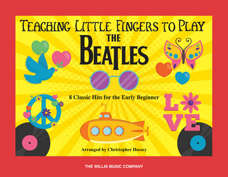 Paperback The Beatles: Teaching Little Fingers to Play the Beatles Piano Songbook 8 Classic Hits Sheet Music Collection Piano Solo Arrangements by Christopher H Book