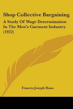 Paperback Shop Collective Bargaining: A Study Of Wage Determination In The Men's Garment Industry (1922) Book