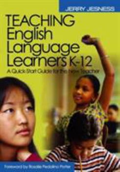 Paperback Teaching English Language Learners K-12: A Quick-Start Guide for the New Teacher Book