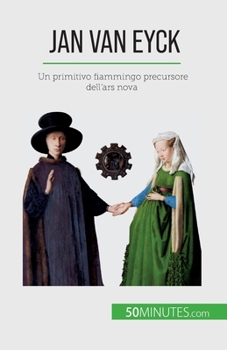 Paperback Jan Van Eyck: Un primitivo fiammingo precursore dell'ars nova [Italian] Book