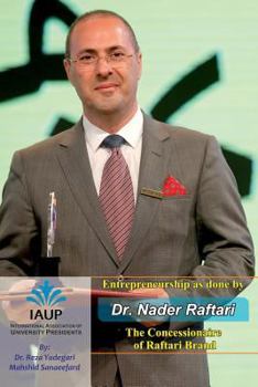 Paperback Entrepreneurship as Done by Dr. Nader Raftari: The Concessionaire of Raftari Brand Book