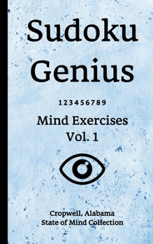 Paperback Sudoku Genius Mind Exercises Volume 1: Cropwell, Alabama State of Mind Collection Book