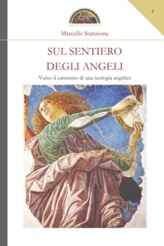 Paperback Sul sentiero degli Angeli: Verso il cammino di una teologia angelica [Italian] Book