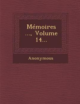 Paperback Memoires ..., Volume 14... [French] Book
